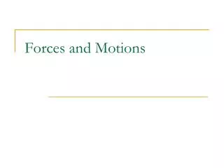Forces and Motions