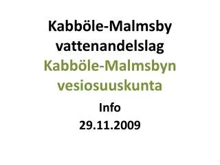 Kabböle-Malmsby vattenandelslag Kabböle-Malmsbyn vesiosuuskunta