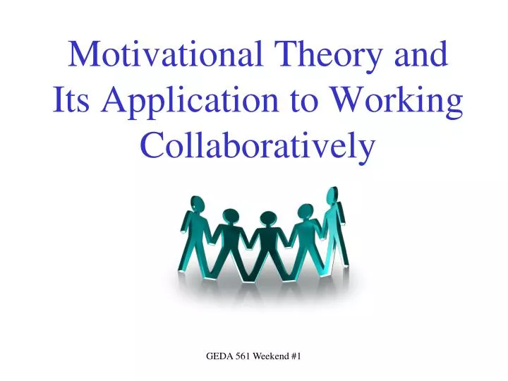 motivational theory and its application to working collaboratively