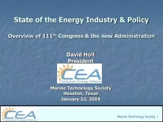 State of the Energy Industry &amp; Policy Overview of 111 th Congress &amp; the new Administration