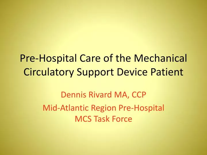 pre hospital care of the mechanical circulatory support device patient