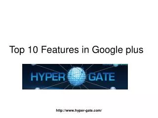 top 10 features in google plus