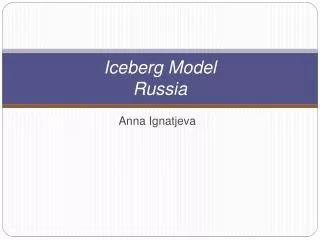 Iceberg Model Russia