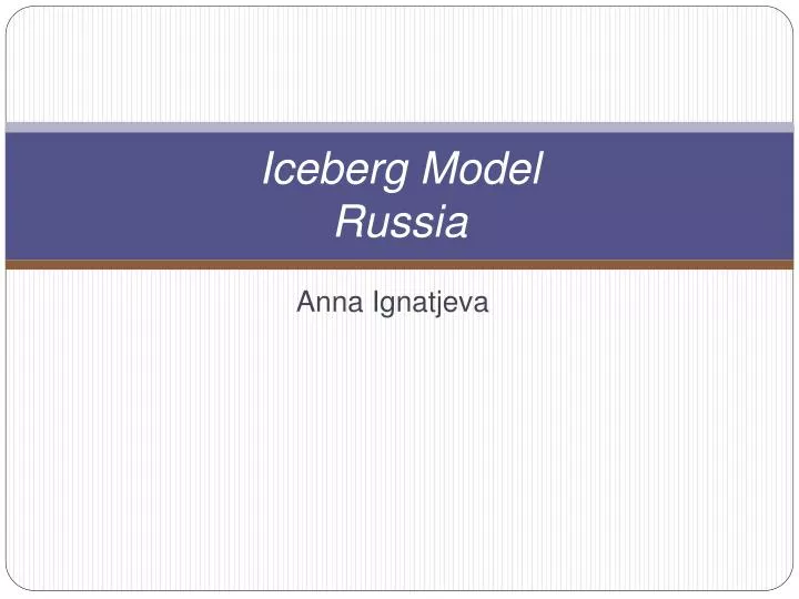 iceberg model russia