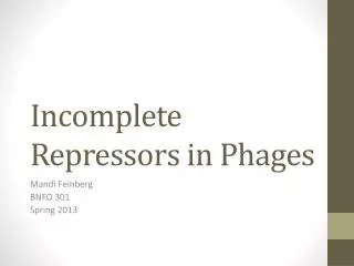 Incomplete Repressors in Phages