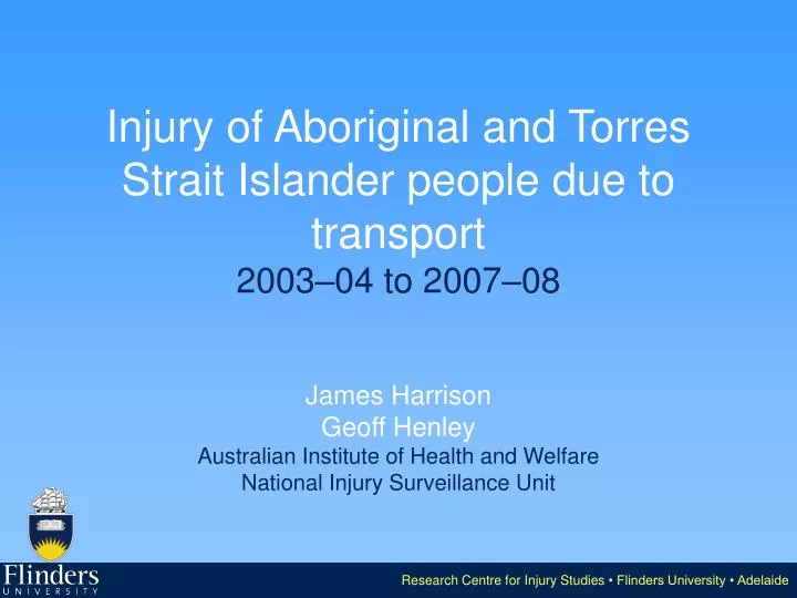 injury of aboriginal and torres strait islander people due to transport 2003 04 to 2007 08