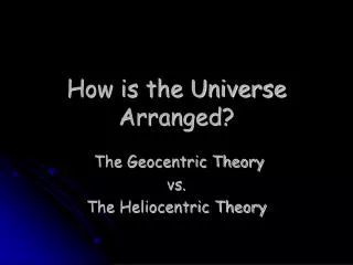 How is the Universe Arranged?
