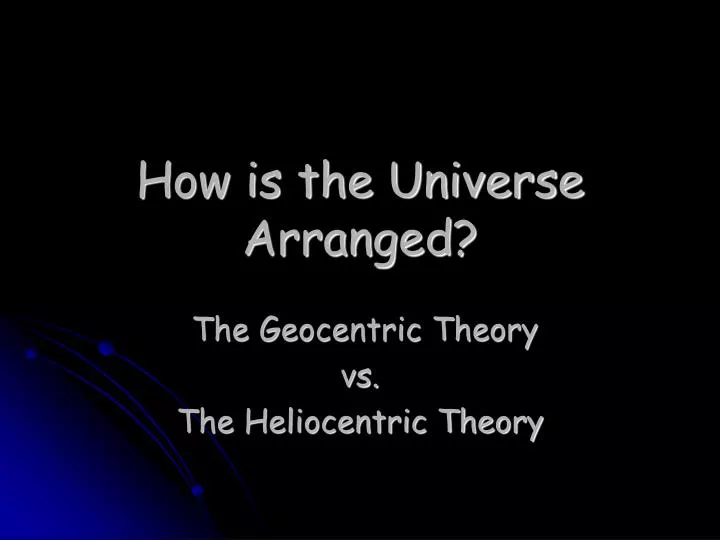 how is the universe arranged