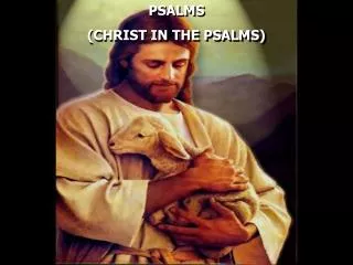 PSALMS (CHRIST IN THE PSALMS)
