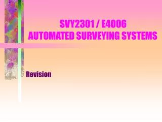 SVY2301 / E4006 AUTOMATED SURVEYING SYSTEMS