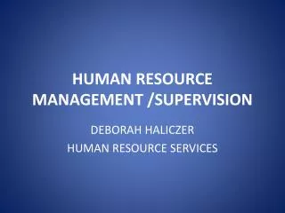 HUMAN RESOURCE MANAGEMENT /SUPERVISION