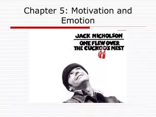 Chapter 5: Motivation and Emotion