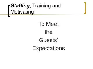 Staffing , Training and Motivating