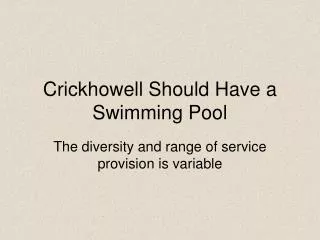Crickhowell Should Have a Swimming Pool