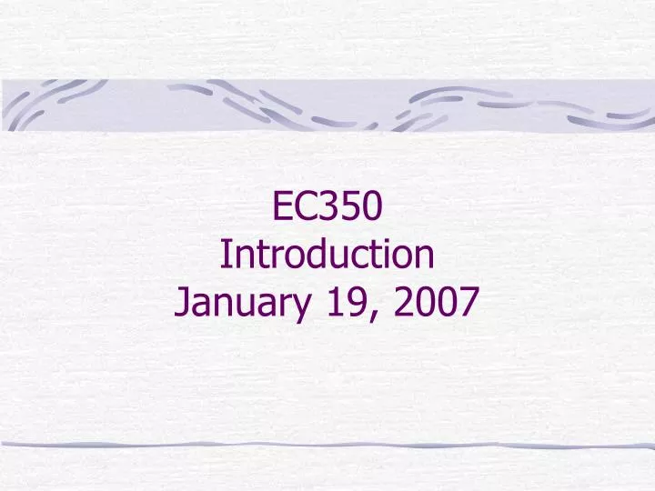 ec350 introduction january 19 2007