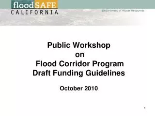 Public Workshop on Flood Corridor Program Draft Funding Guidelines October 2010