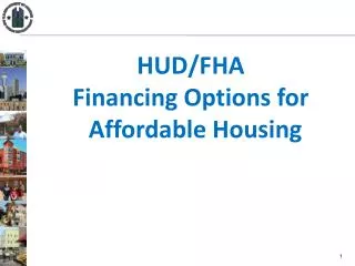HUD/FHA Financing Options for Affordable Housing