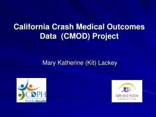 California Crash Medical Outcomes Data (CMOD) Project