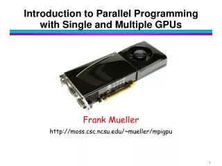 Introduction to Parallel Programming with Single and Multiple GPUs