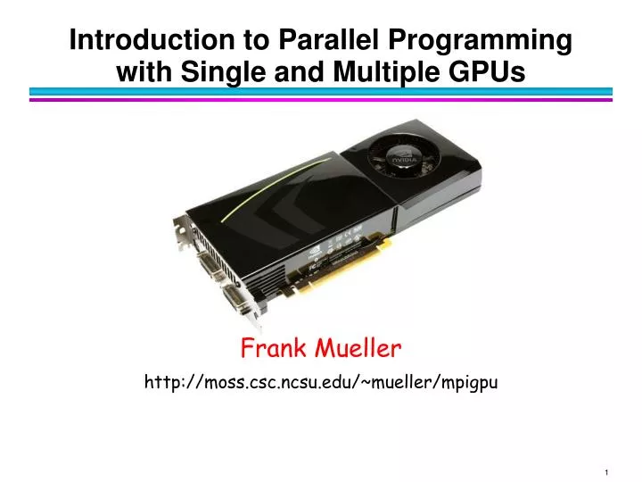 introduction to parallel programming with single and multiple gpus