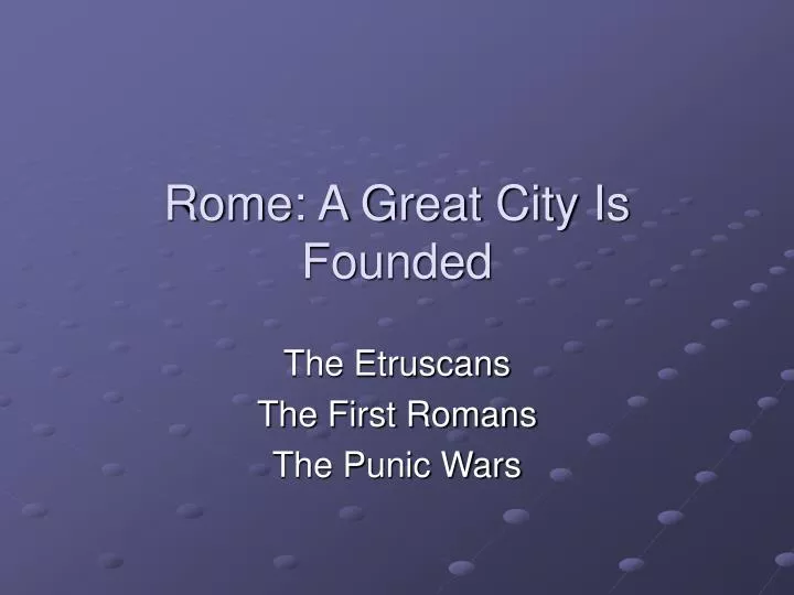 rome a great city is founded