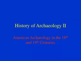 History of Archaeology II