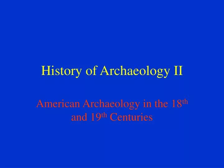 history of archaeology ii