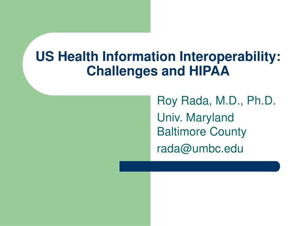 PPT - US Health Information Interoperability: Challenges and HIPAA ...