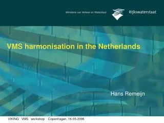 VMS harmonisation in the Netherlands