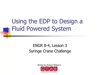 Using the EDP to Design a Fluid Powered System