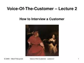 Voice-Of-The-Customer – Lecture 2 How to Interview a Customer
