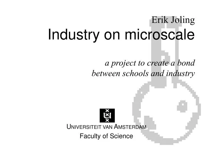 erik joling industry on microscale a project to create a bond between schools and industry