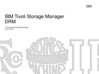 IBM Tivoli Storage Manager DRM