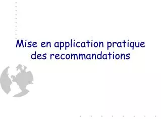mise en application pratique des recommandations