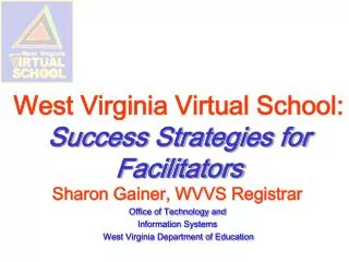 West Virginia Virtual School: Success Strategies for Facilitators