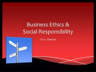 Busines s Ethics &amp; Social Responsibility