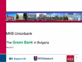 MKB Unionbank The Green Bank in Bulgaria May 20 1 3