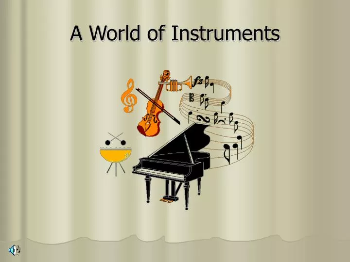 a world of instruments