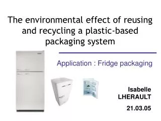 The environmental effect of reusing and recycling a plastic-based packaging system
