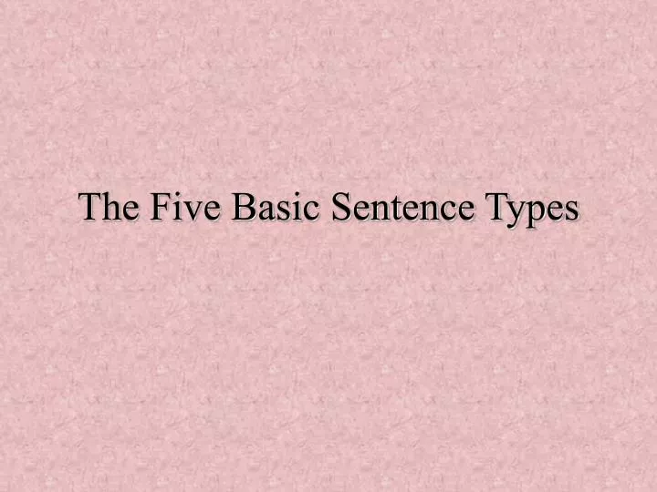 the five basic sentence types