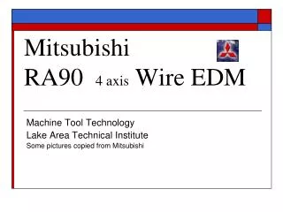Mitsubishi RA90 4 axis Wire EDM