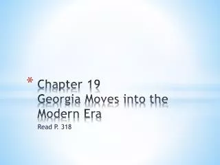 Chapter 19 Georgia Moves into the Modern Era