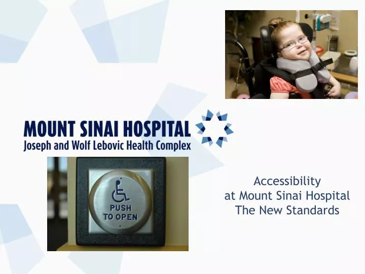 accessibility at mount sinai hospital the new standards