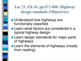 Lec 21, Ch.16, pp.671-688: Highway design standards (Objectives)
