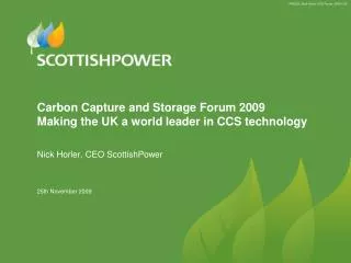 Carbon Capture and Storage Forum 2009 Making the UK a world leader in CCS technology
