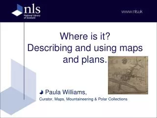 Where is it? Describing and using maps and plans.