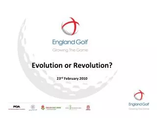 Evolution or Revolution? 23 rd February 2010