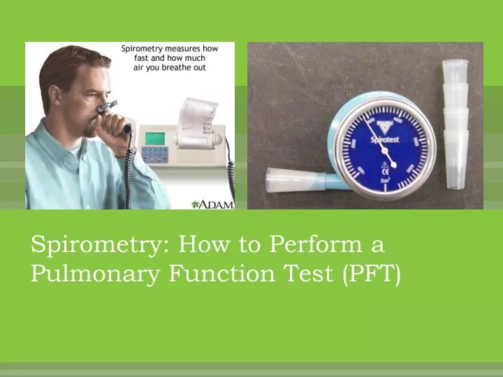 spirometry how to perform a pulmonary function test pft