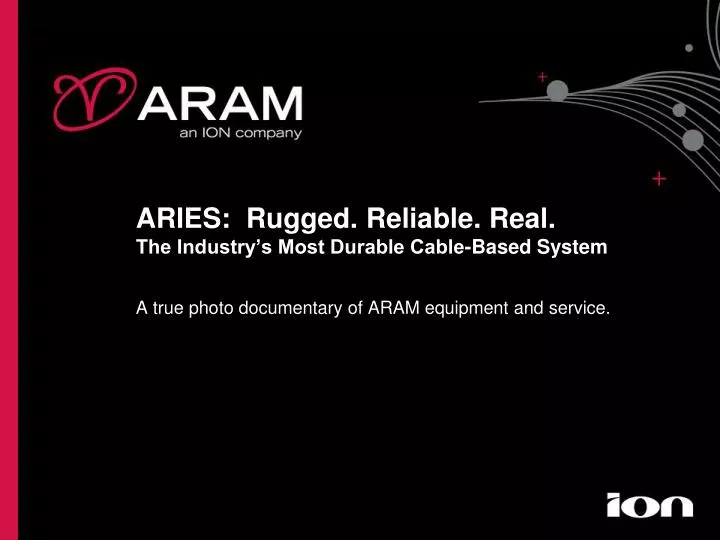 aries rugged reliable real the industry s most durable cable based system