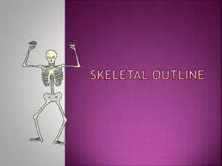 Skeletal Outline